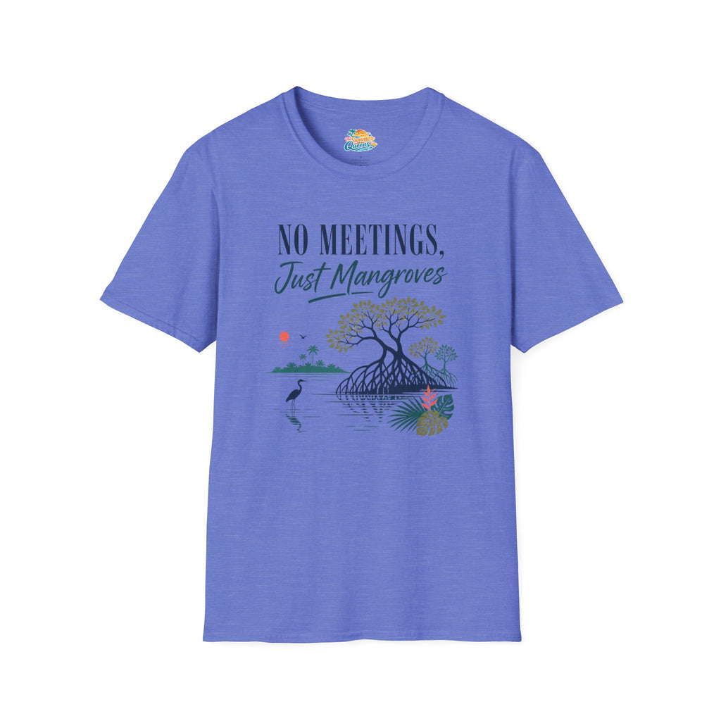 No Meetings, Just Mangroves T-Shirt