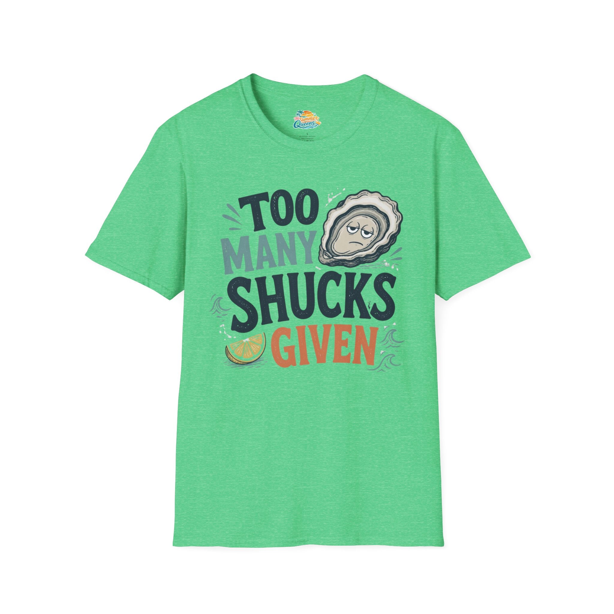 Too Many Shucks Given T-Shirt