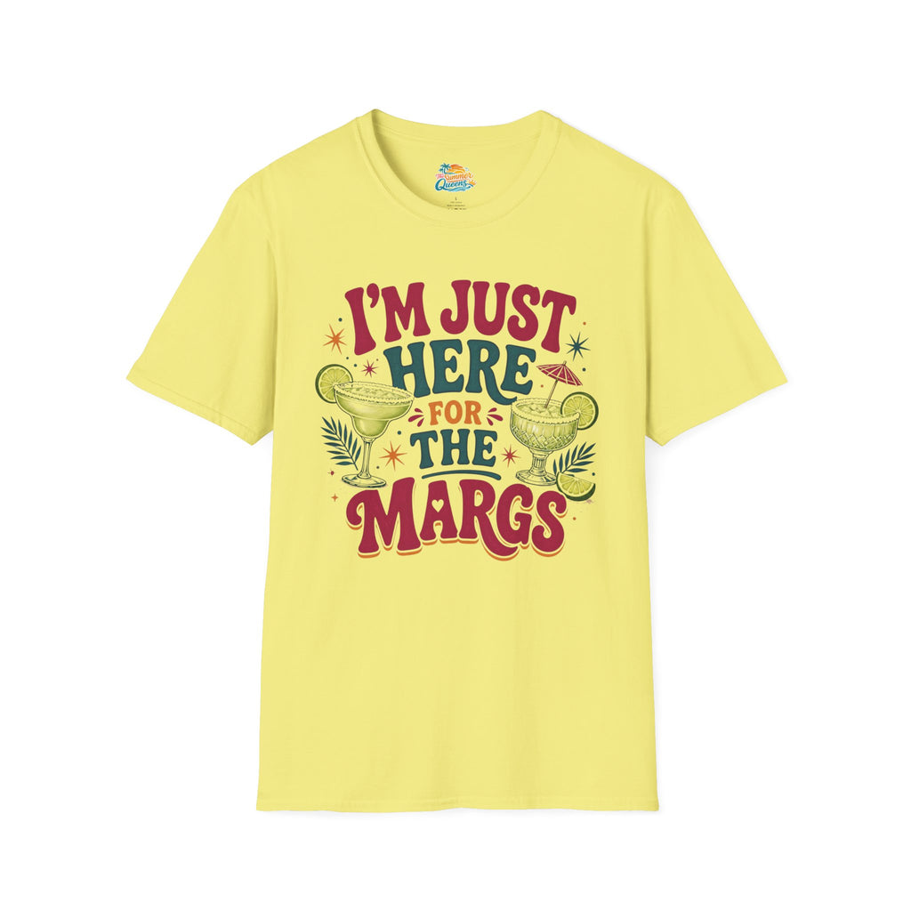 I'm Just Here for the Margs T-Shirt