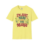 I'm Just Here for the Margs T-Shirt