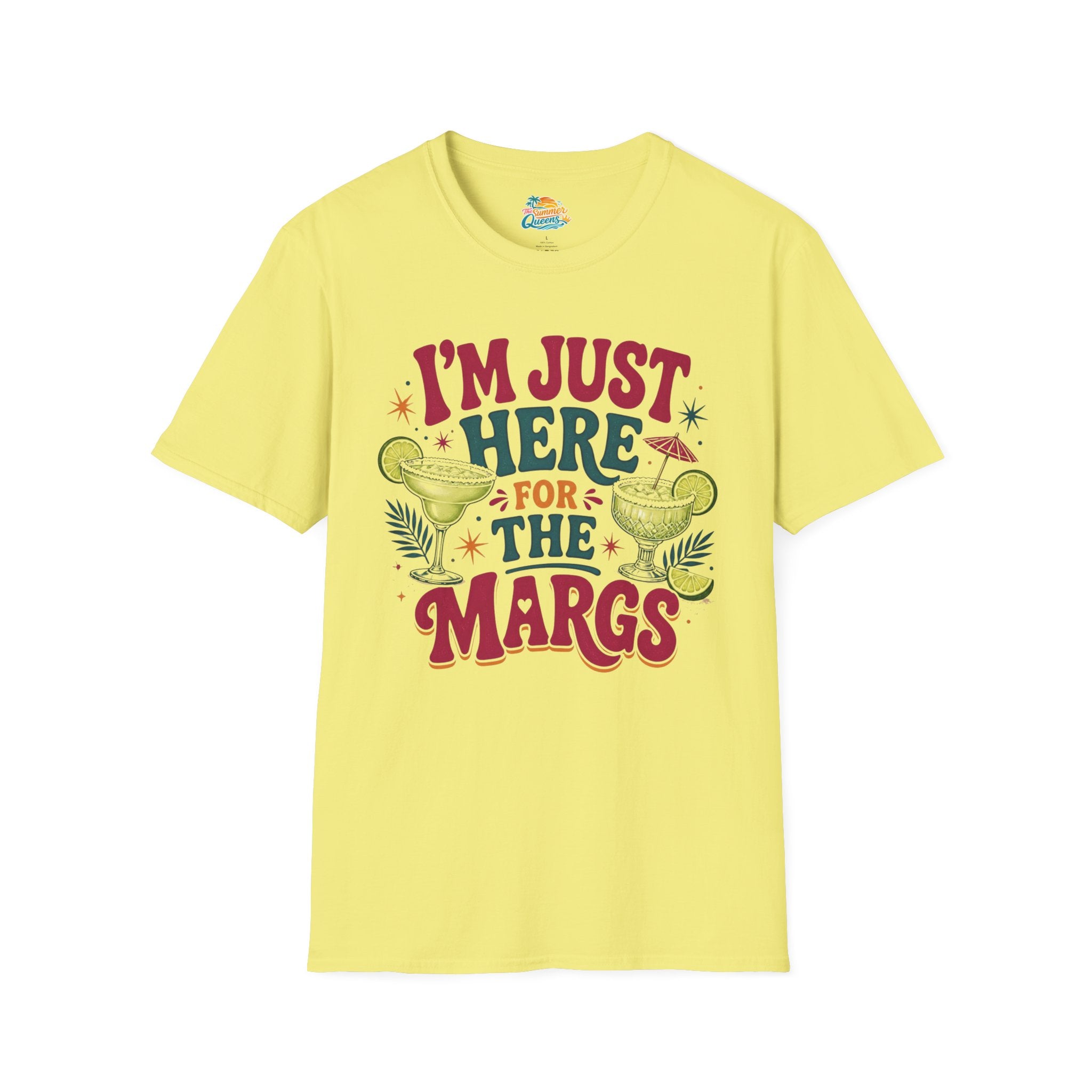 I'm Just Here for the Margs T-Shirt