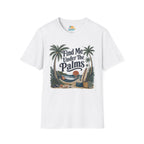 Find Me Under The Palms T-Shirt