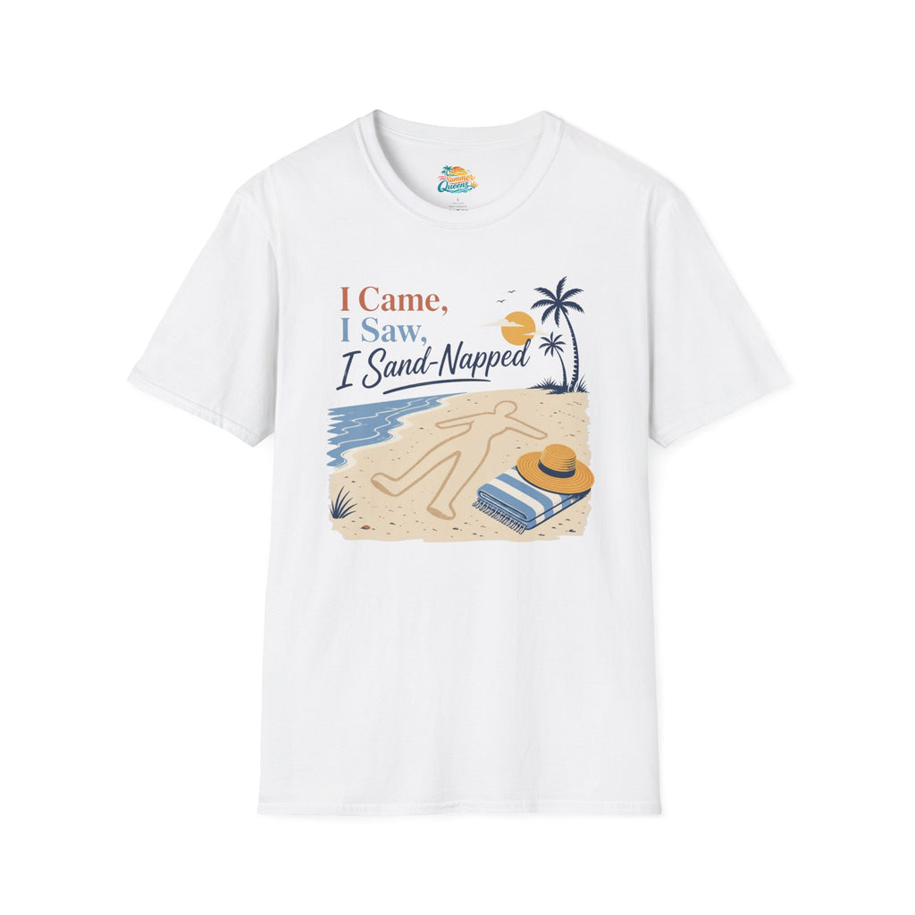 I Came, I Saw, I Sand-Napped T-Shirt