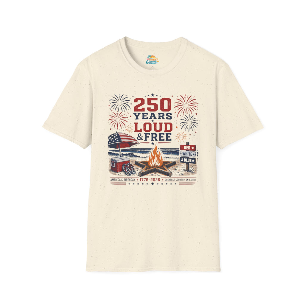 250 Years Loud & Free T-Shirt