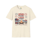 250 Years Loud & Free T-Shirt