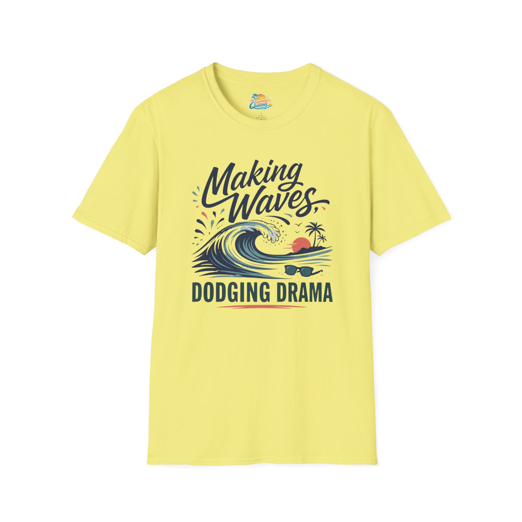 Making Waves, Dodging Drama T-Shirt