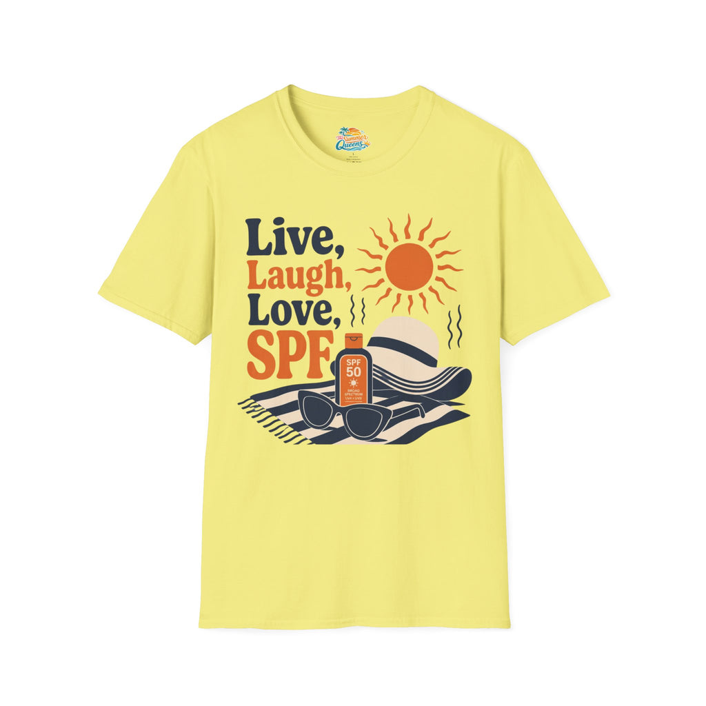 Live, Laugh, Love, SPF T-Shirt