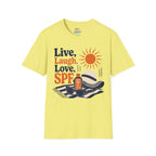 Live, Laugh, Love, SPF T-Shirt