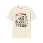 Fetch Me to the Beach T-Shirt