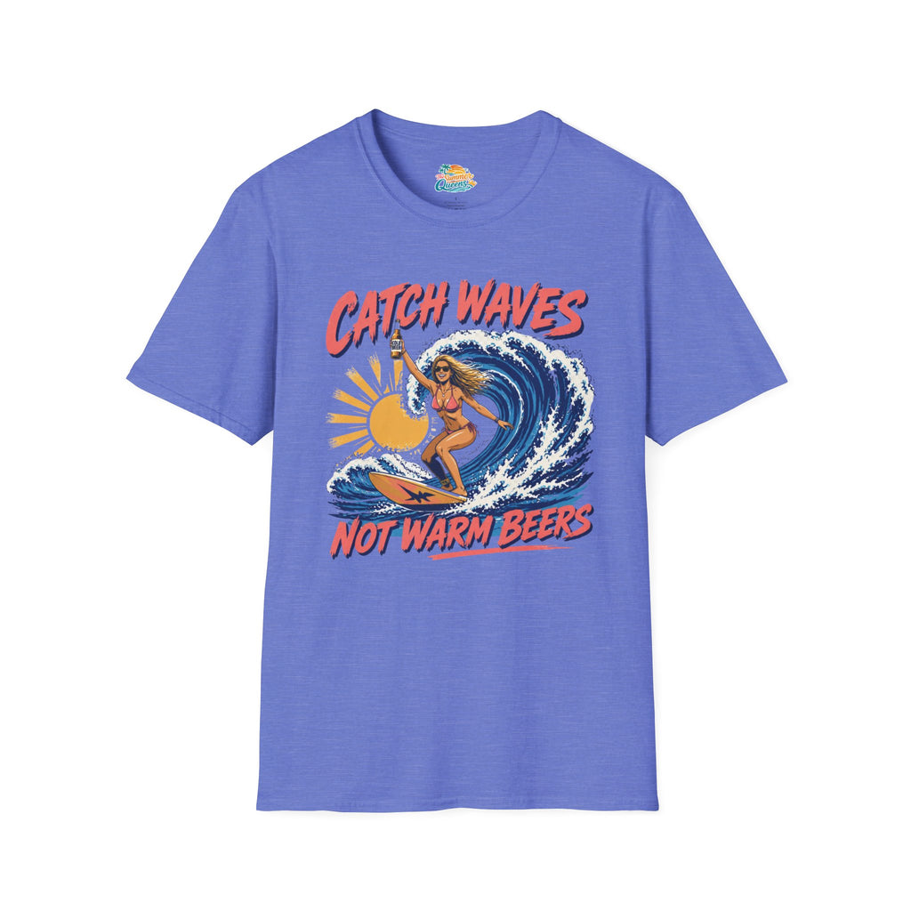 Catch Waves Not Warm Beers T-Shirt