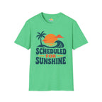 Scheduled for Sunshine T-Shirt