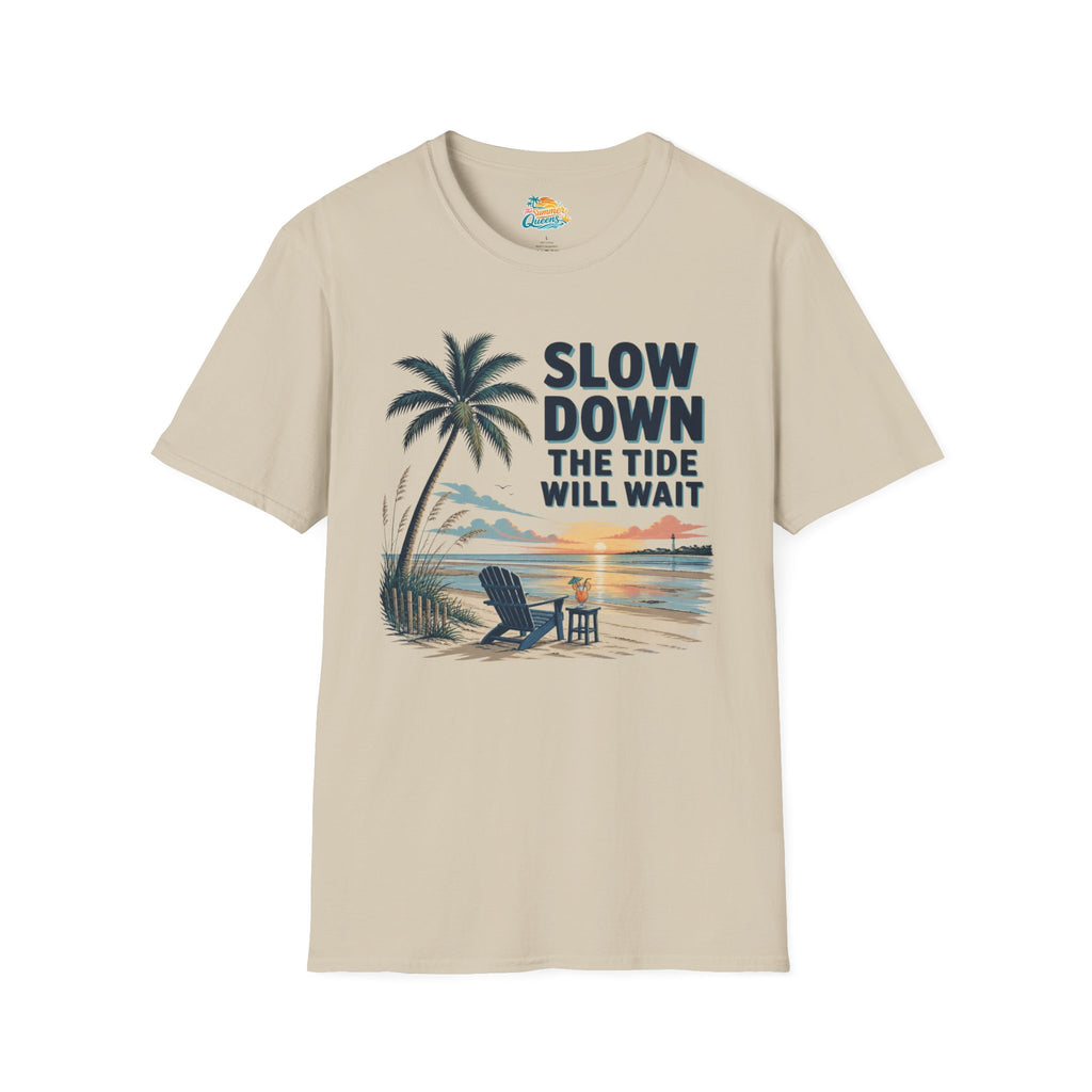 Slow Down The Tide Will Wait T-Shirt