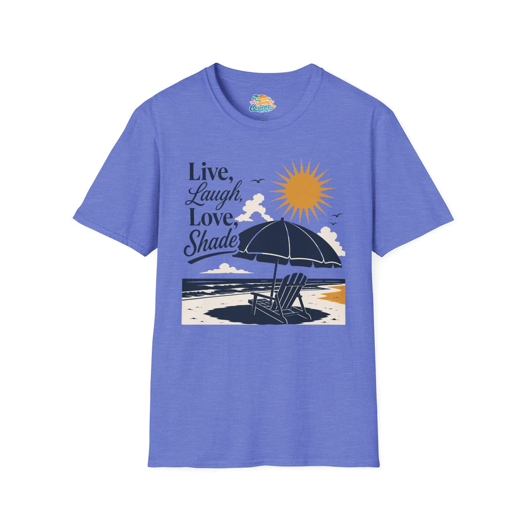 Live, Laugh, Love, Shade T-Shirt