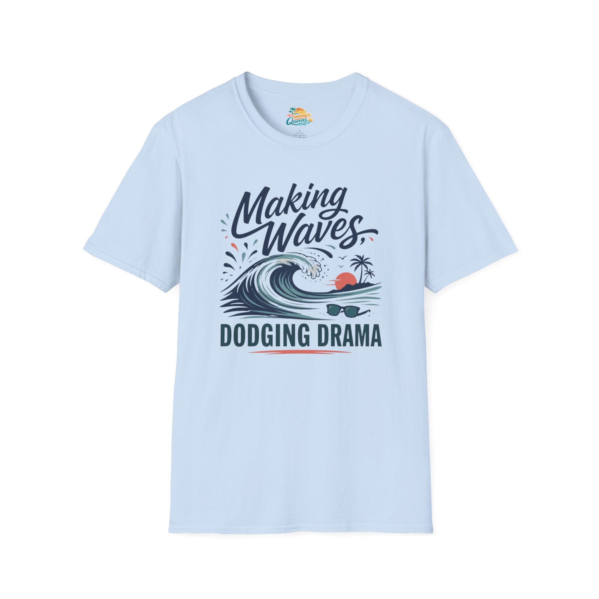 Making Waves, Dodging Drama T-Shirt