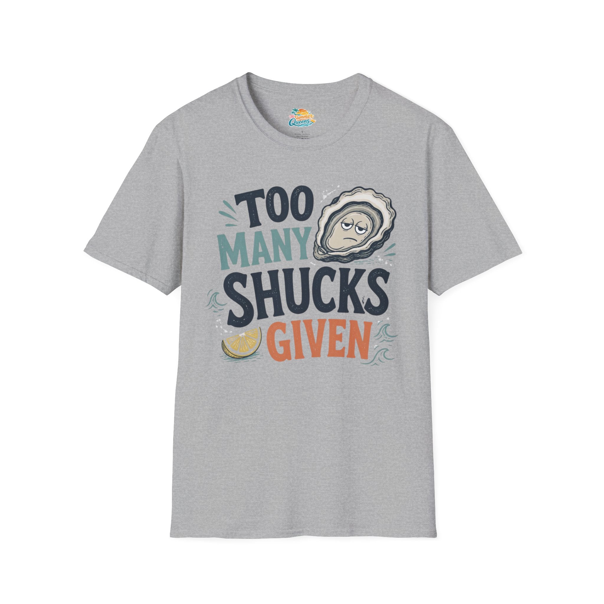 Too Many Shucks Given T-Shirt