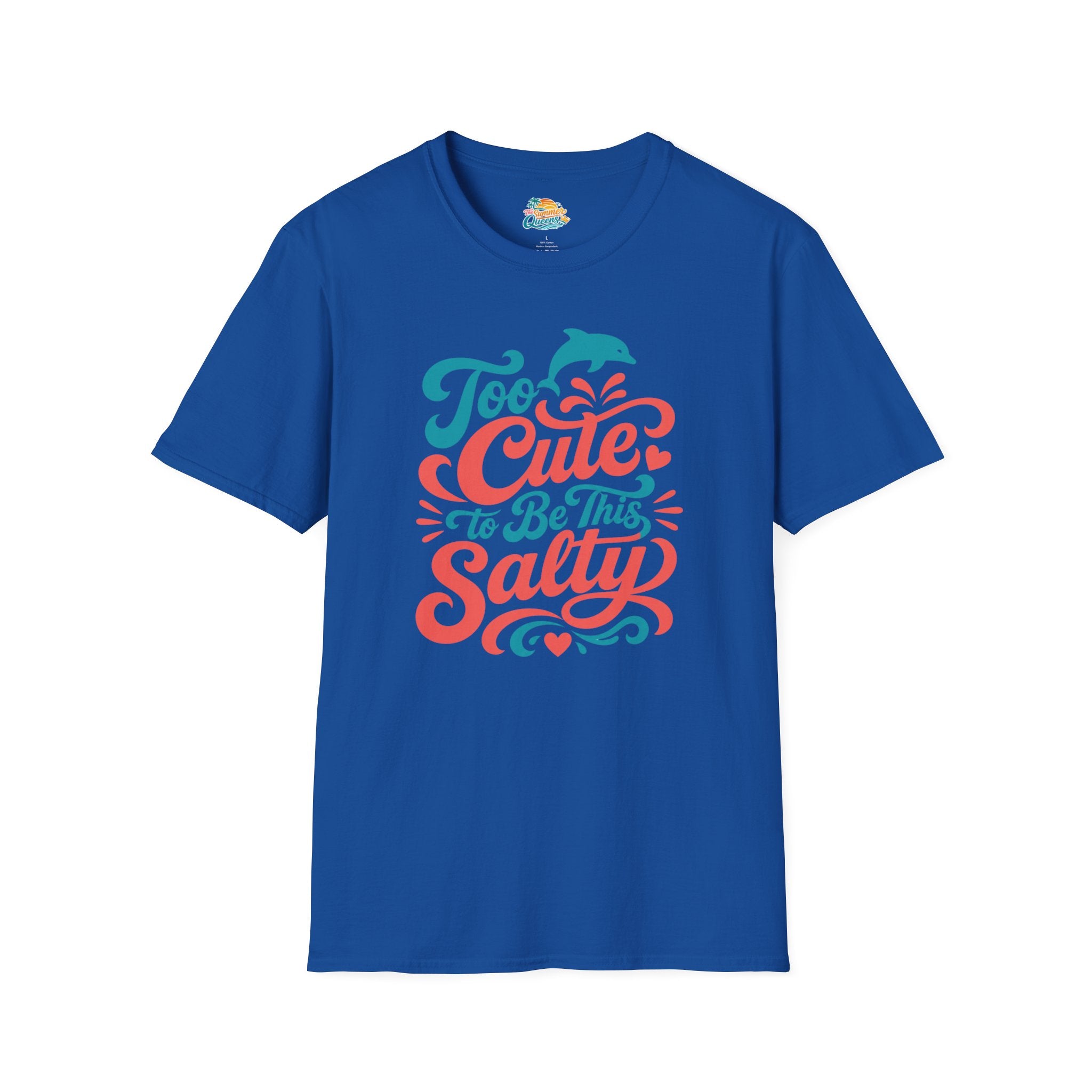 Too Cute to Be This Salty T-Shirt