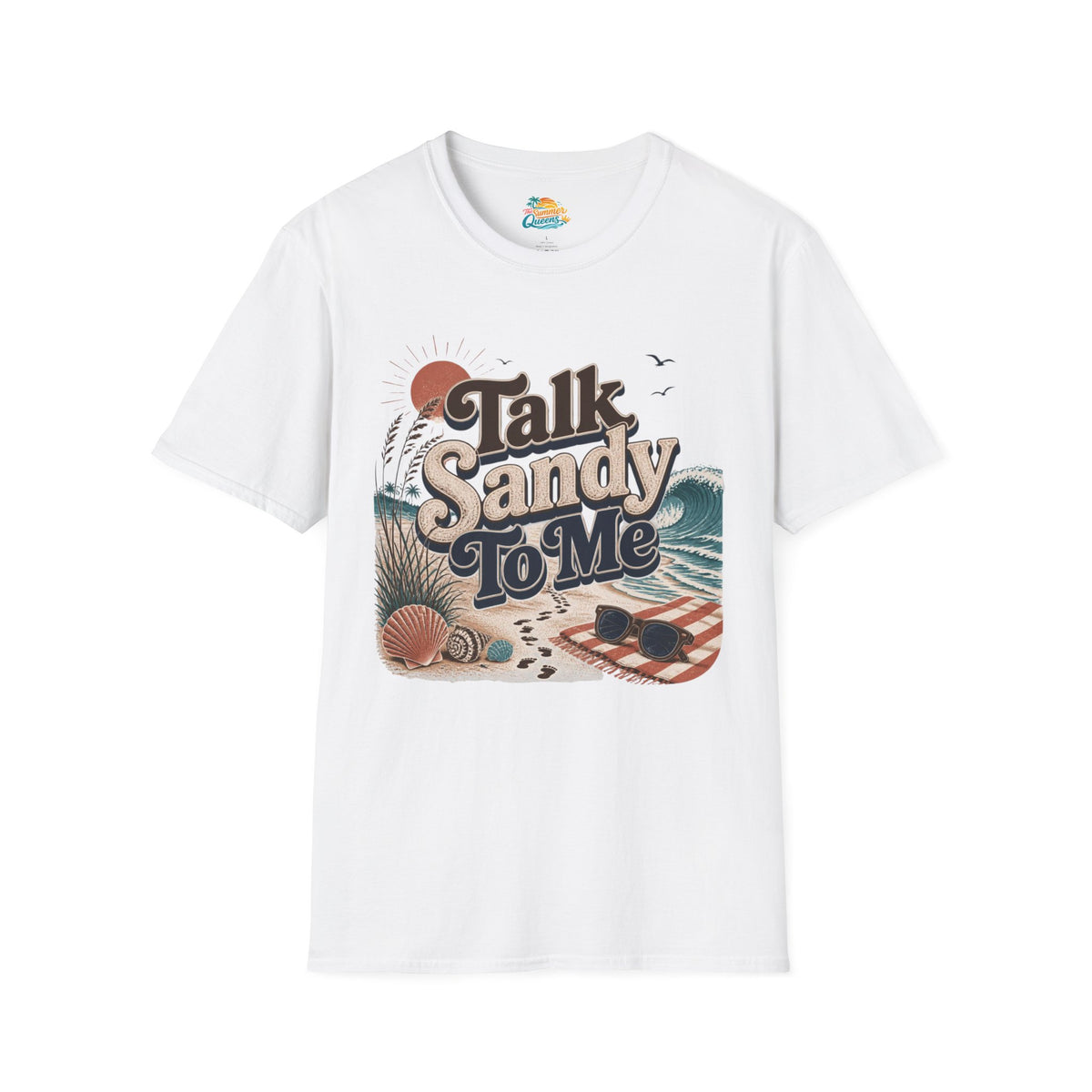 Talk Sandy To Me Beach T-Shirt