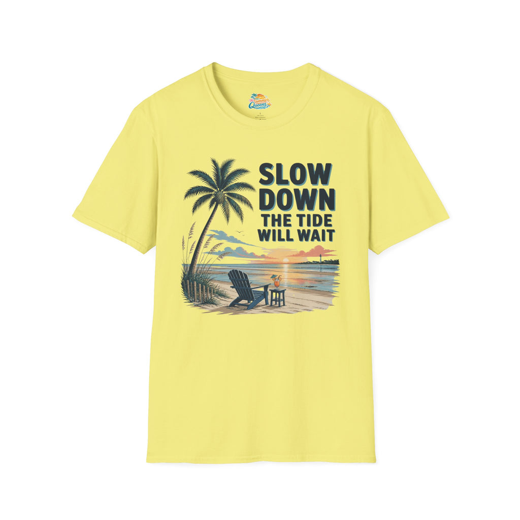 Slow Down The Tide Will Wait T-Shirt