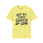 Not My First Shuck T-Shirt