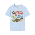 Pour Decisions Look Better in Flip-Flops T-Shirt
