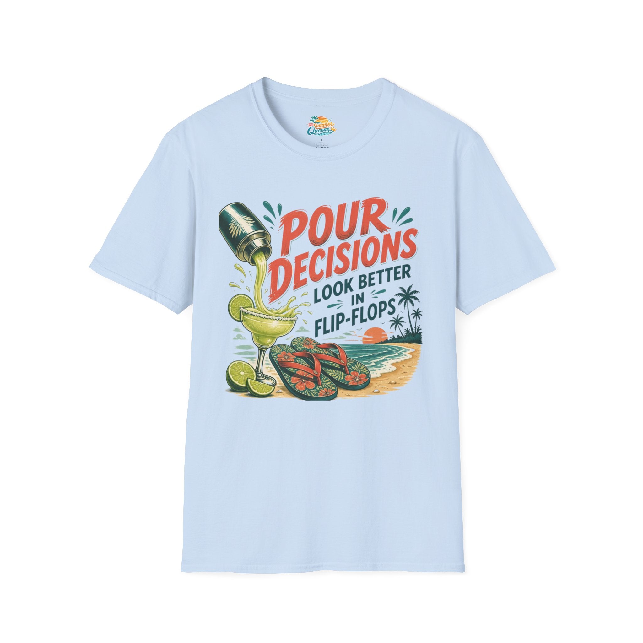 Pour Decisions Look Better in Flip-Flops T-Shirt