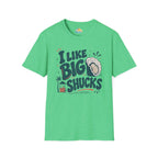 I Like Big Shucks T-Shirt