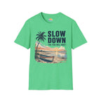 Slow Down The Tide Will Wait T-Shirt