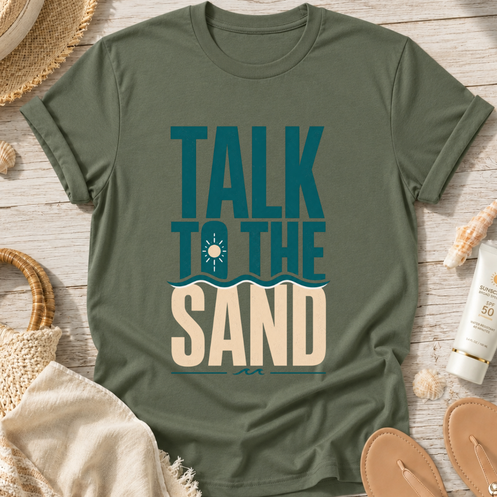 Talk to the Sand T-Shirt