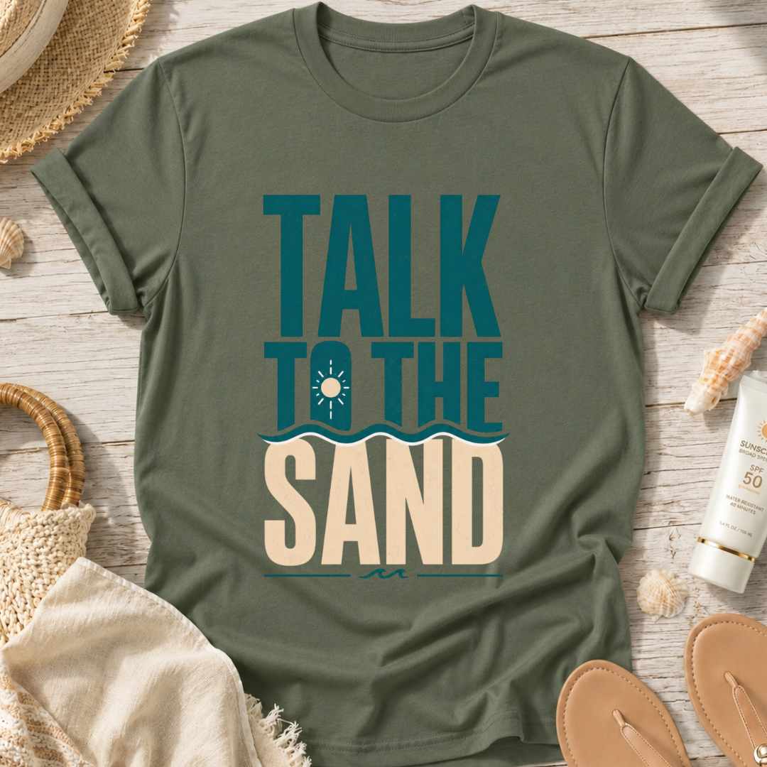 Talk to the Sand T-Shirt