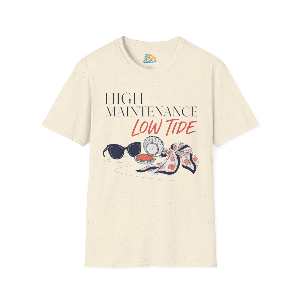 High Maintenance, Low Tide T-Shirt