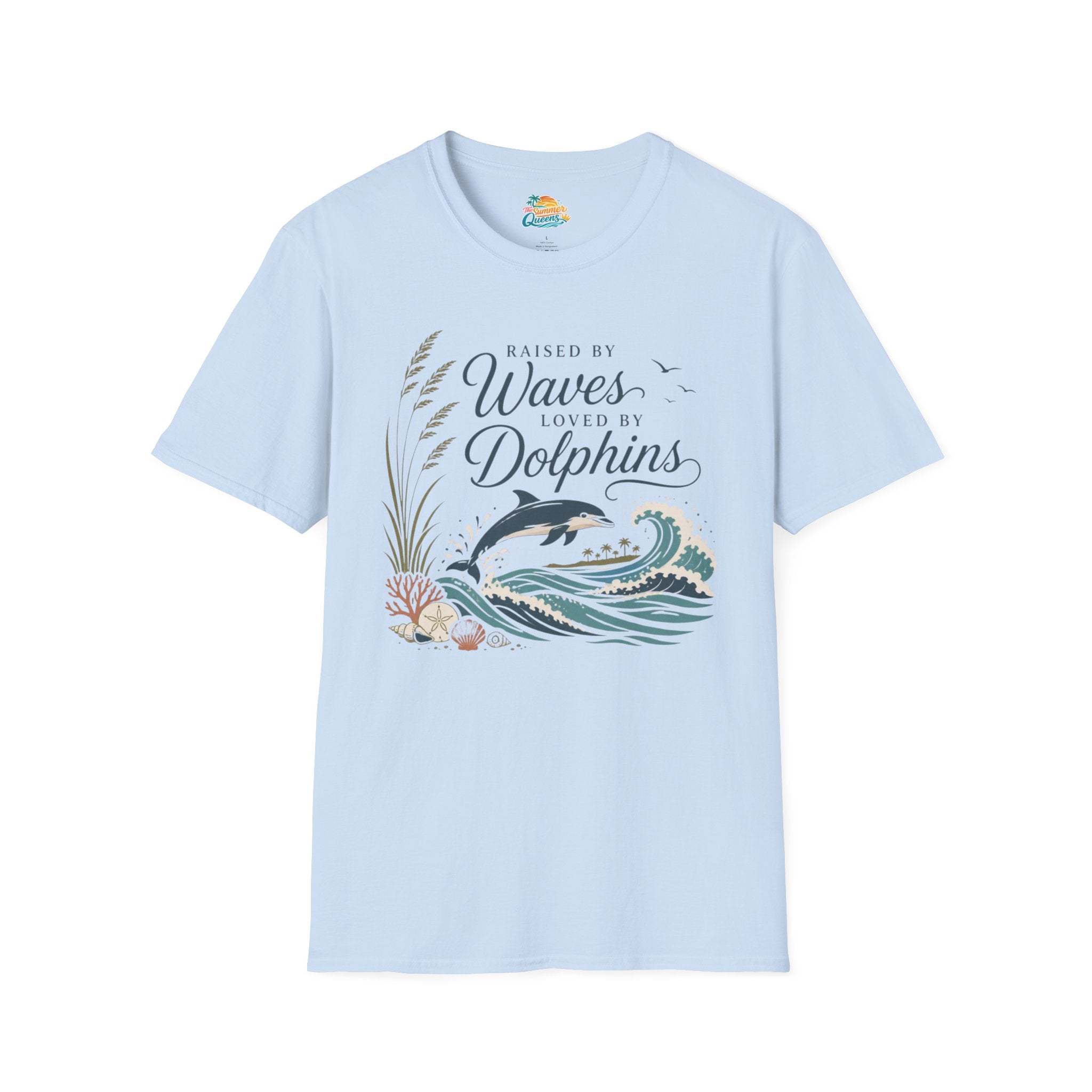 Raised by Waves, Loved by Dolphins T-Shirt