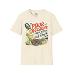 Pour Decisions Look Better in Flip-Flops T-Shirt