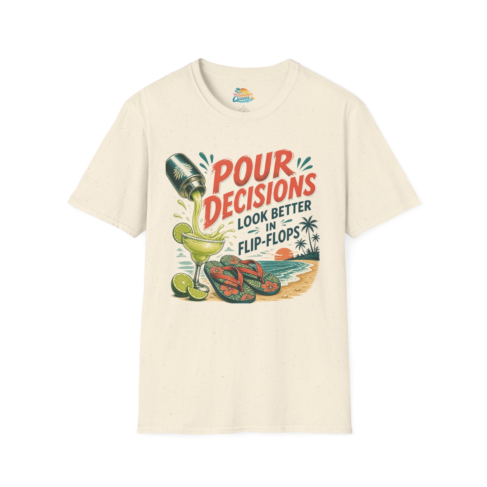 Pour Decisions Look Better in Flip-Flops T-Shirt