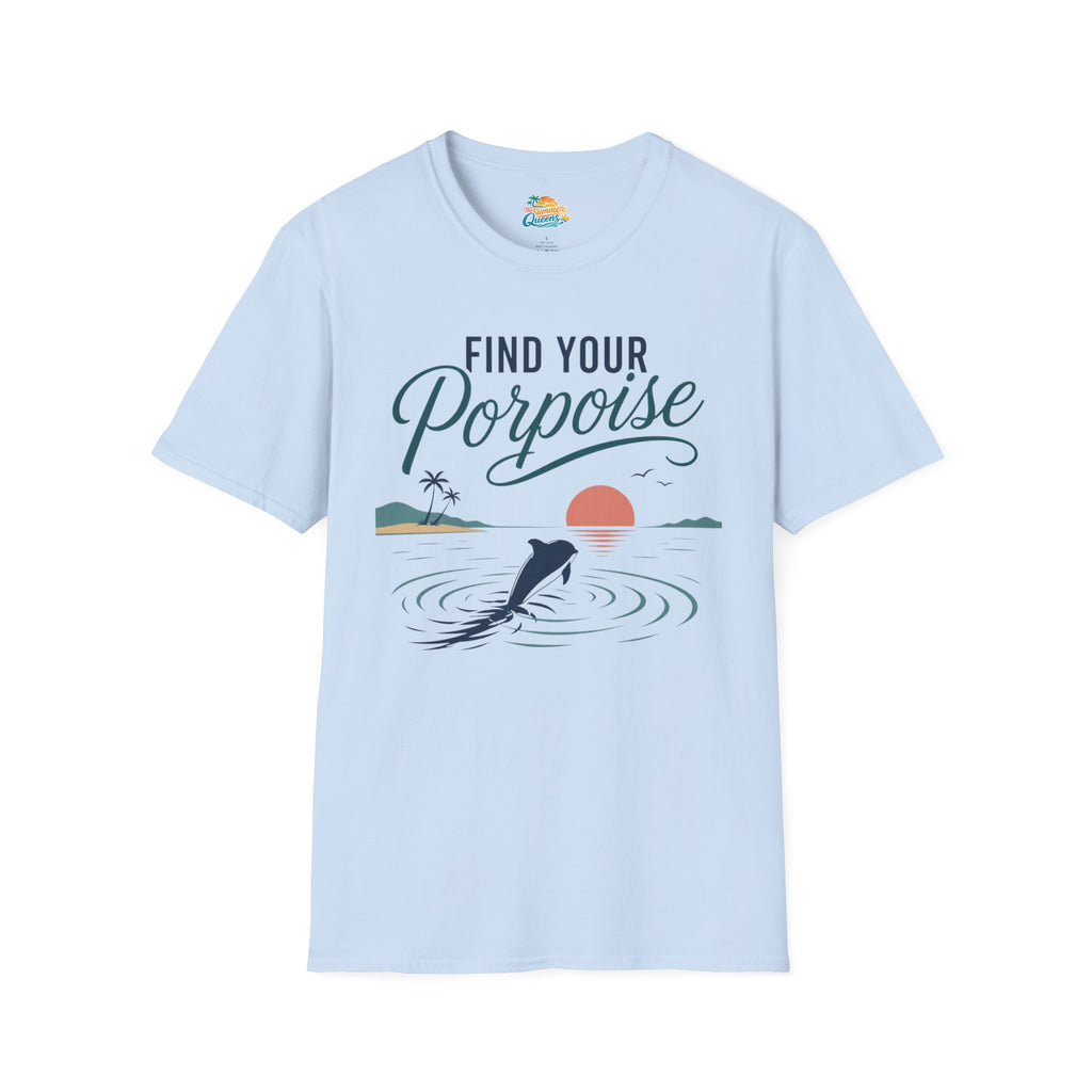 Find Your Porpoise T-Shirt