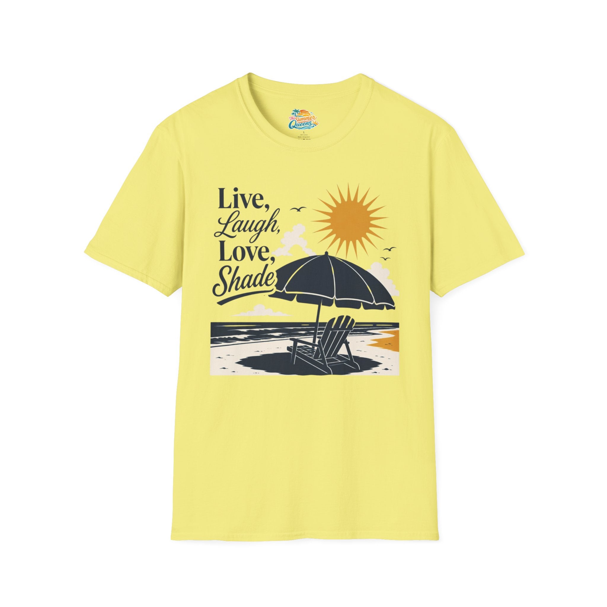 Live, Laugh, Love, Shade T-Shirt