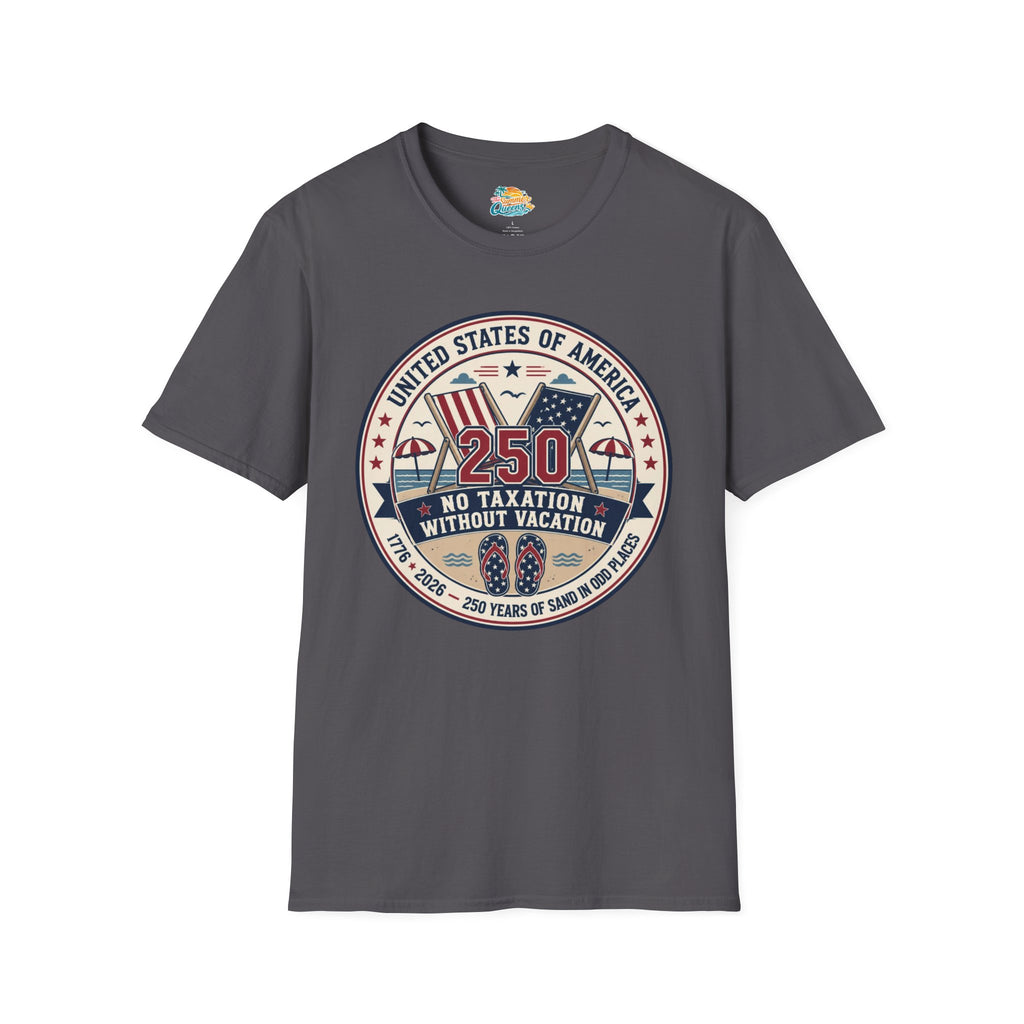No Taxation Without Vacation T-Shirt