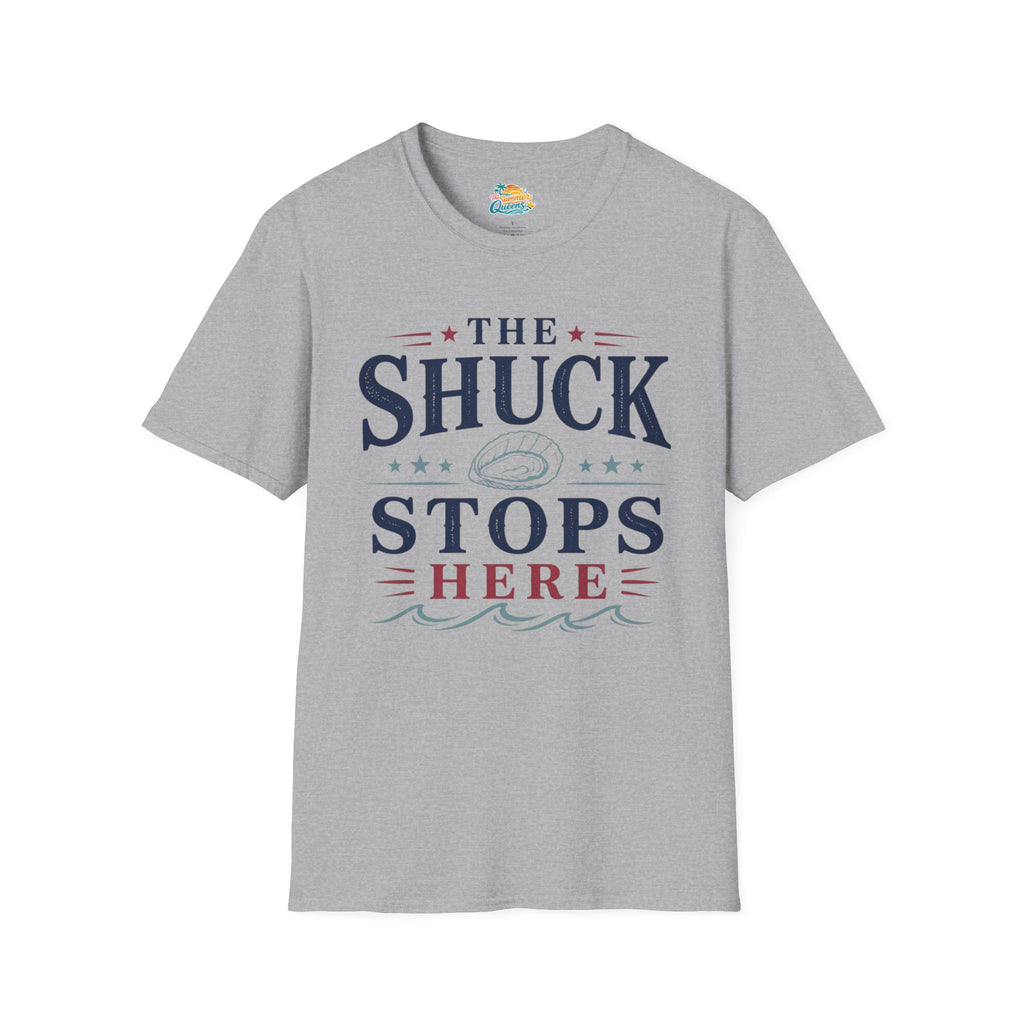 The Shuck Stops Here T-Shirt