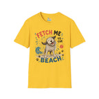 Fetch Me to the Beach T-Shirt