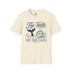 Fin-Tastic and Off the Clock T-Shirt