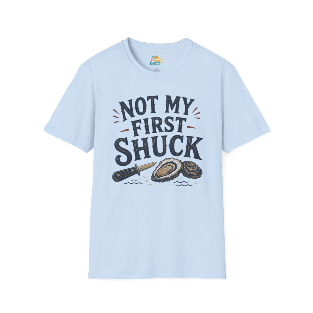 Not My First Shuck T-Shirt