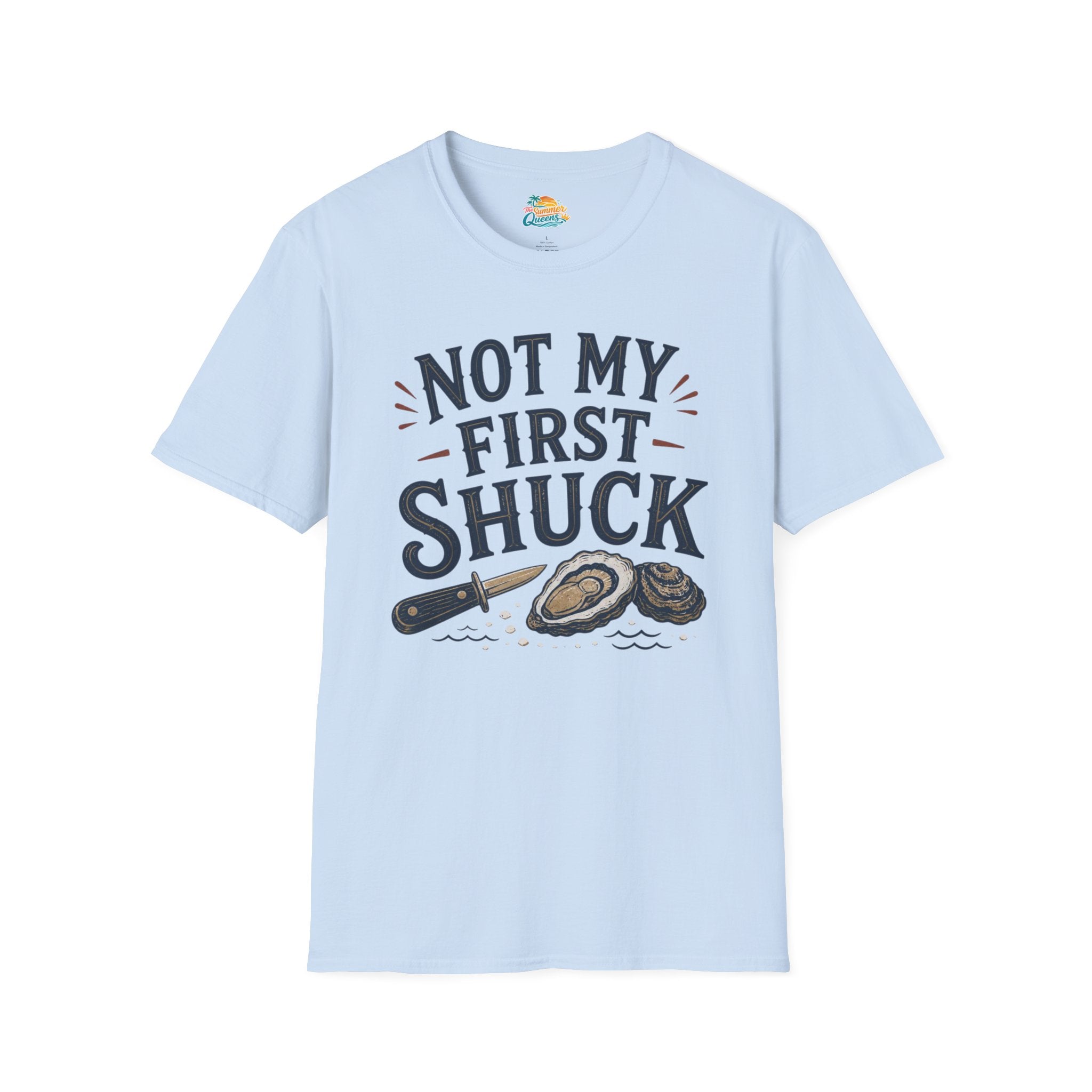 Not My First Shuck T-Shirt