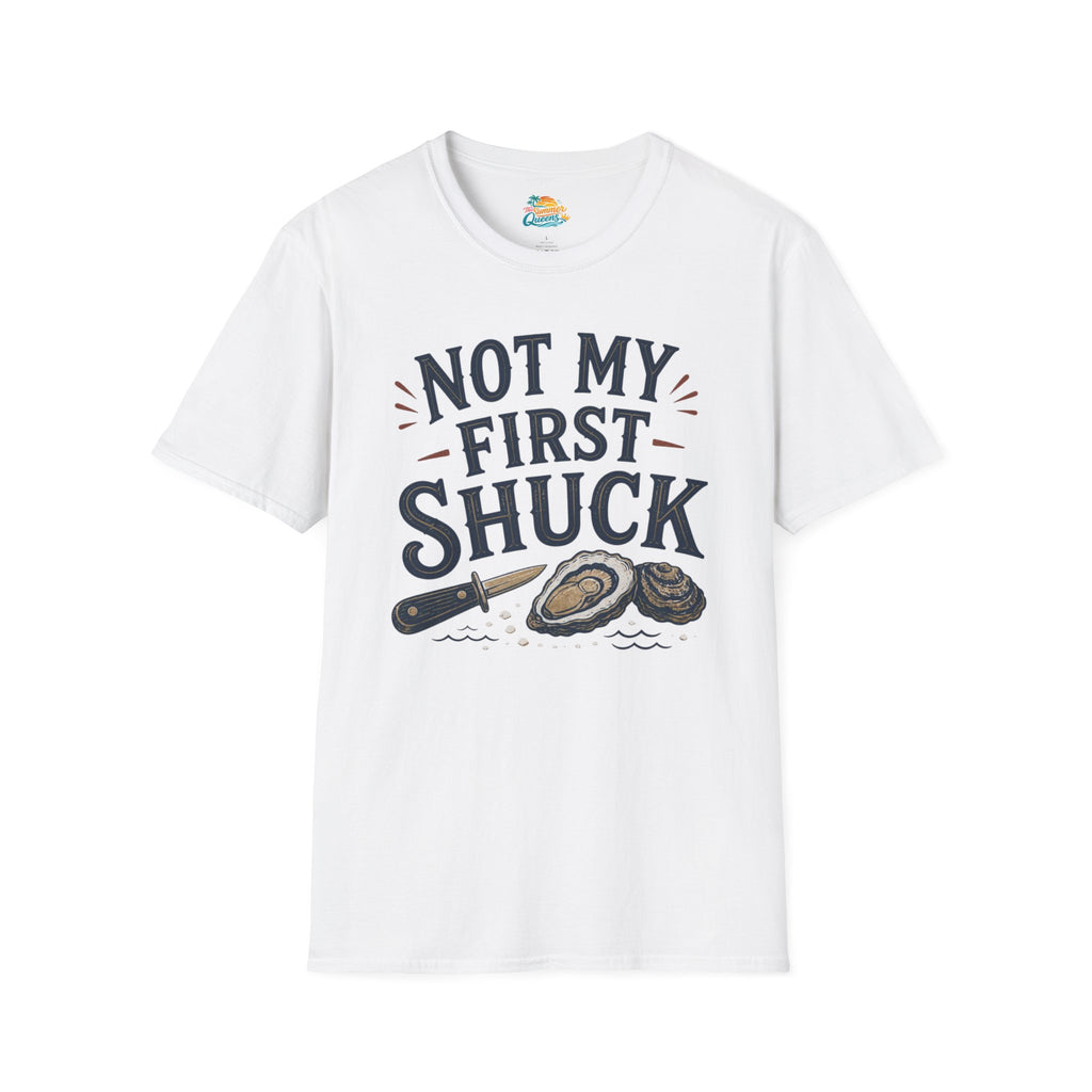Not My First Shuck T-Shirt