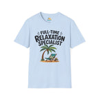 Full-Time Relaxation Specialist T-Shirt