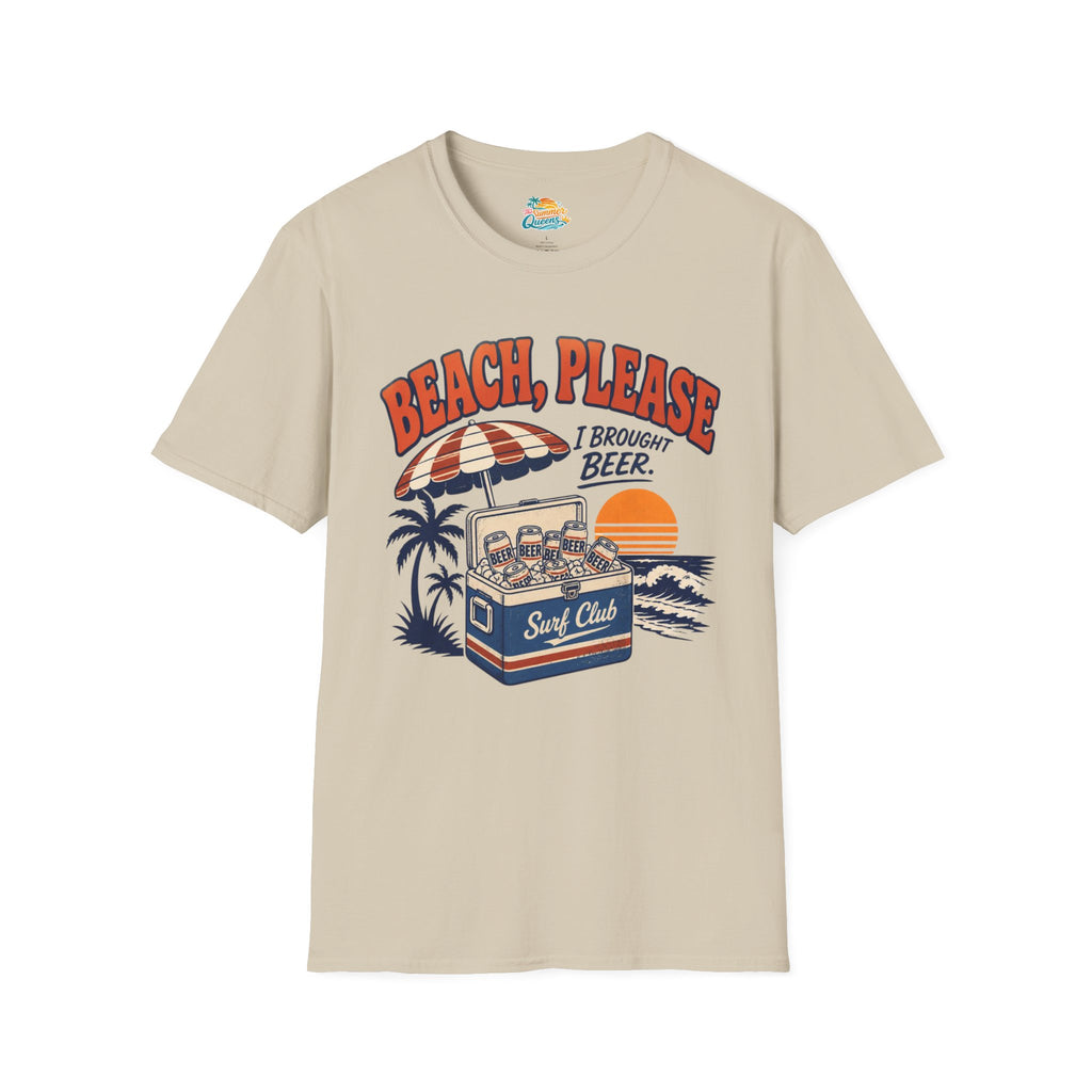 Beach, Please I Brought Beer T-Shirt