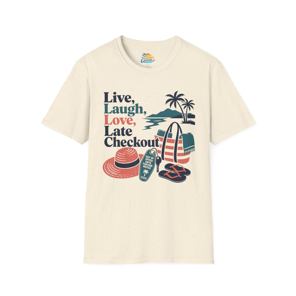 Live, Laugh, Love, Late Checkout T-Shirt