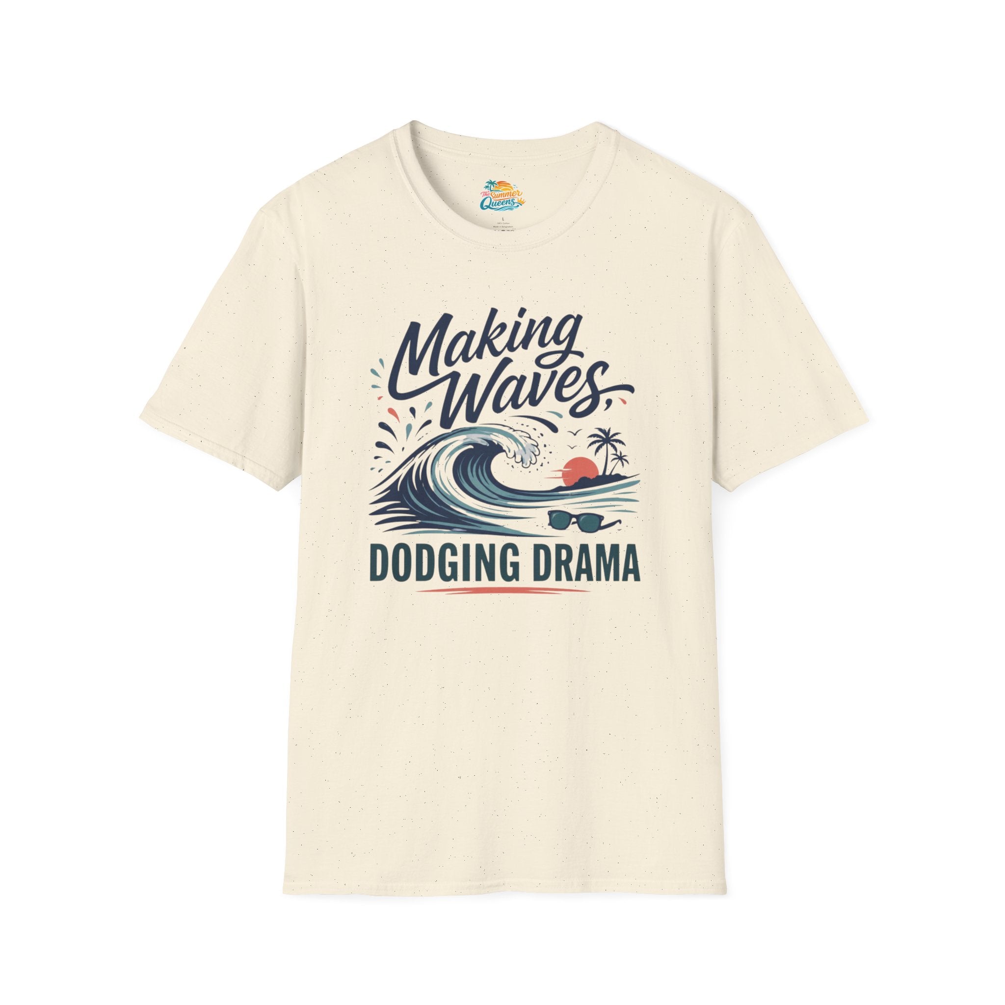 Making Waves, Dodging Drama T-Shirt