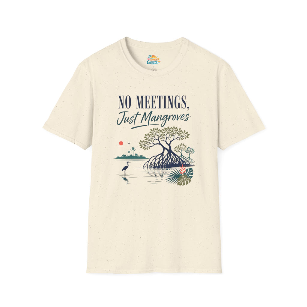 No Meetings, Just Mangroves T-Shirt