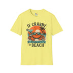 If Crabby Return Me to the Beach T-Shirt