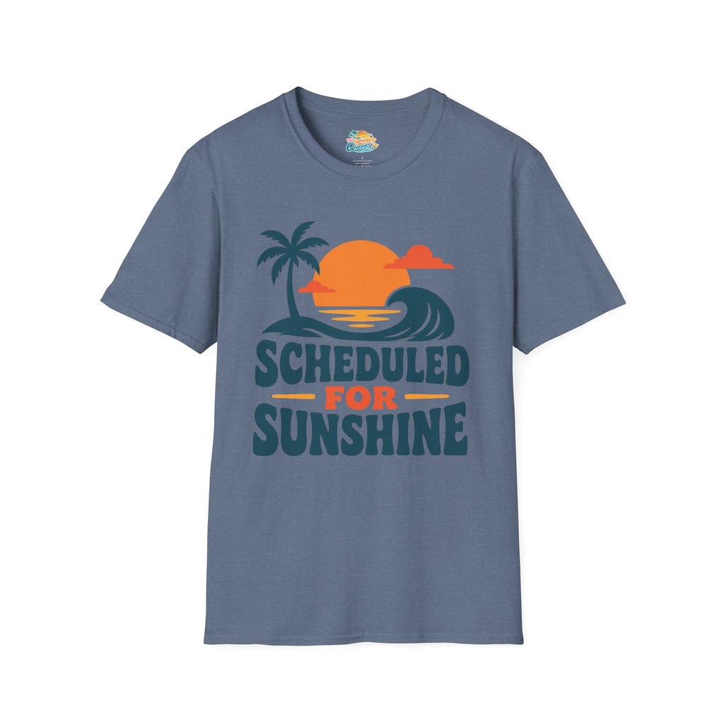 Scheduled for Sunshine T-Shirt