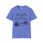 Mentally at the Shore T-Shirt